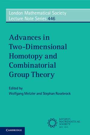 Advances in Two-Dimensional Homotopy and Combinatorial Group Theory de Wolfgang Metzler