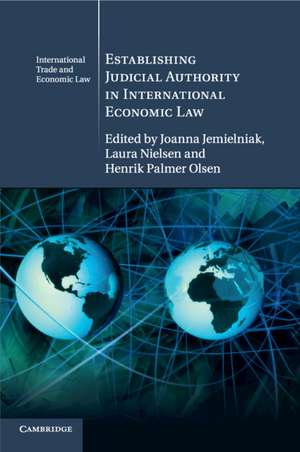 Establishing Judicial Authority in International Economic Law de Joanna Jemielniak