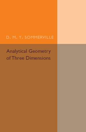 Analytical Geometry of Three Dimensions de D. M. Y. Sommerville