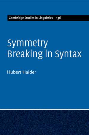 Symmetry Breaking in Syntax de Hubert Haider