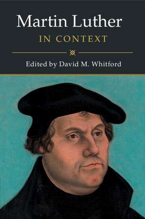 Martin Luther in Context de David M. Whitford