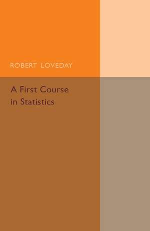 A First Course in Statistics de Robert Loveday