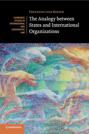 The Analogy between States and International Organizations de Fernando Lusa Bordin