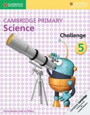 Cambridge Primary Science Challenge 5 de Fiona Baxter