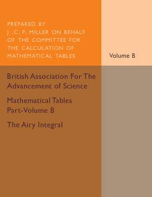 Mathematical Tables Part-Volume B: The Airy Integral: Volume 2: Giving Tables of Solutions of the Differential Equation de J. C. P. Miller