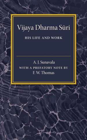 Vijaya Dharma Suri: His Life and Work de A. J. Sunavala