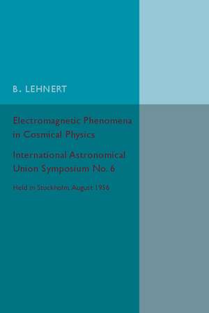 Electromagnetic Phenomena in Cosmical Physics de B. Lehnert