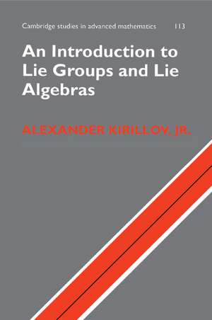 An Introduction to Lie Groups and Lie Algebras de Alexander Kirillov, Jr, Jr