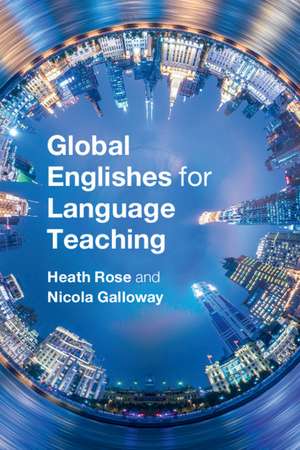 Global Englishes for Language Teaching de Heath Rose