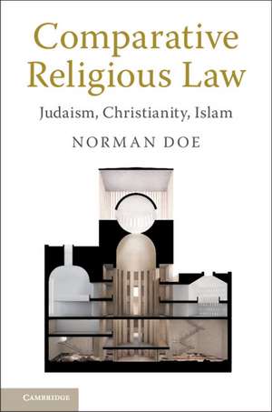 Comparative Religious Law: Judaism, Christianity, Islam de Norman Doe