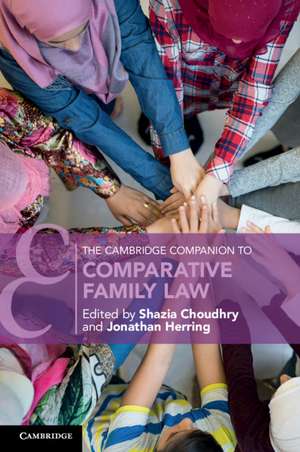 The Cambridge Companion to Comparative Family Law de Shazia Choudhry