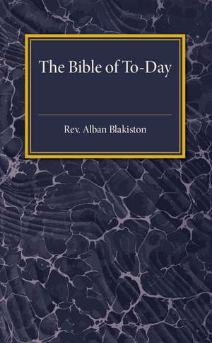 The Bible of To-day de Alban Rev. Blakiston