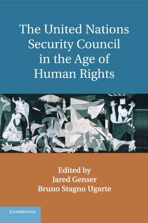 The United Nations Security Council in the Age of Human Rights de Jared Genser