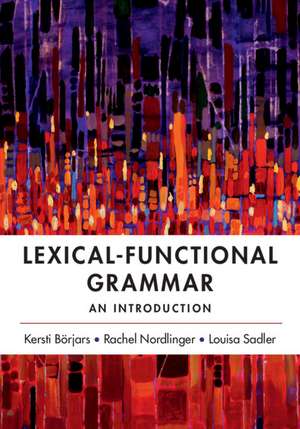 Lexical-Functional Grammar: An Introduction de Kersti Börjars