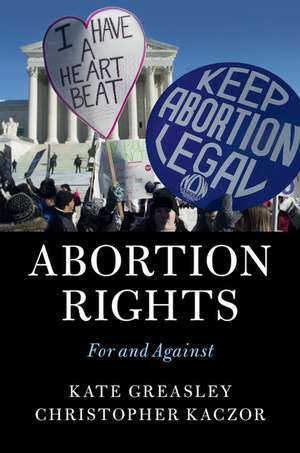 Abortion Rights: For and Against de Kate Greasley