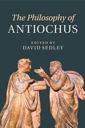 The Philosophy of Antiochus de David Sedley