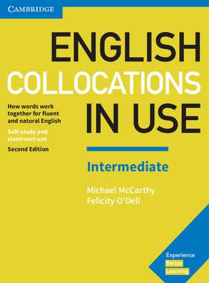 English Collocations in Use Intermediate Book with Answers: How Words Work Together for Fluent and Natural English de Michael McCarthy