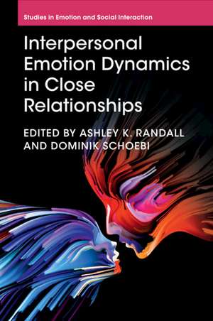 Interpersonal Emotion Dynamics in Close Relationships de Ashley K. Randall