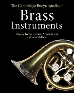 The Cambridge Encyclopedia of Brass Instruments de Trevor Herbert