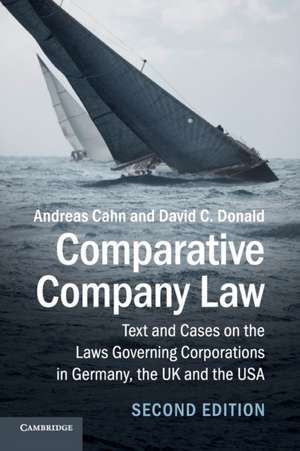 Comparative Company Law: Text and Cases on the Laws Governing Corporations in Germany, the UK and the USA de Andreas Cahn