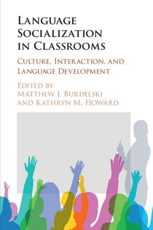 Language Socialization in Classrooms: Culture, Interaction, and Language Development de Matthew J. Burdelski