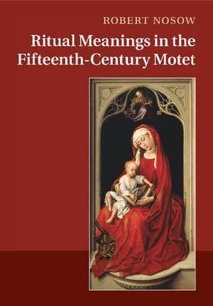 Ritual Meanings in the Fifteenth-Century Motet de Robert Nosow