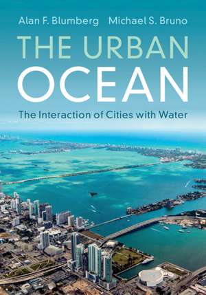 The Urban Ocean: The Interaction of Cities with Water de Alan F. Blumberg