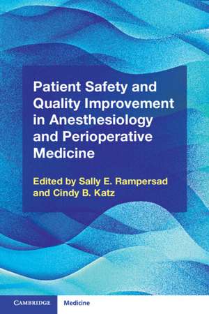 Patient Safety and Quality Improvement in Anesthesiology and Perioperative Medicine de Sally E. Rampersad