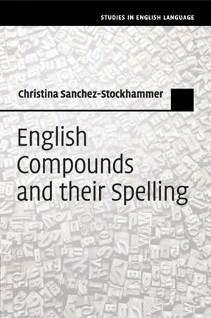 English Compounds and their Spelling de Christina Sanchez-Stockhammer