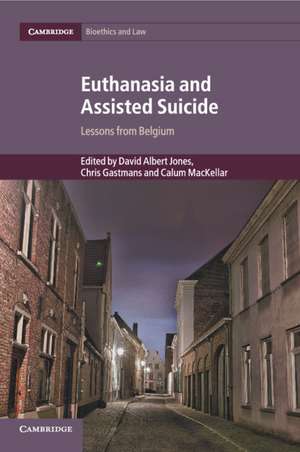 Euthanasia and Assisted Suicide: Lessons from Belgium de David Albert Jones