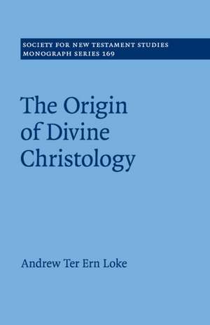 The Origin of Divine Christology de Andrew Ter Ern Loke