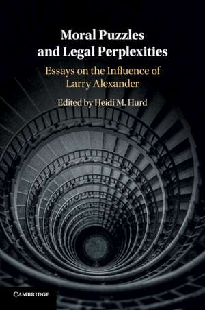 Moral Puzzles and Legal Perplexities: Essays on the Influence of Larry Alexander de Heidi M. Hurd