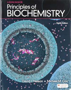 Lehninger Principles of Biochemistry de David L. Nelson