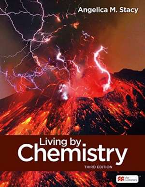 Living by Chemistry de Angelica M. Stacy