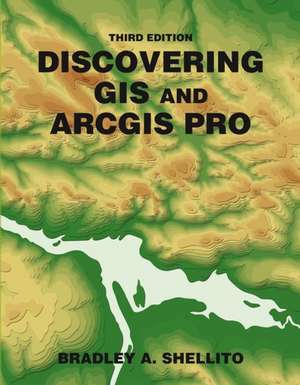 Discovering GIS and ArcGIS de Bradley A. Shellito