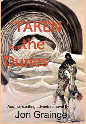 'Taken ' from Thedunes Another Exciting Adventure Novel by Jon Grainge de Jon Grainge