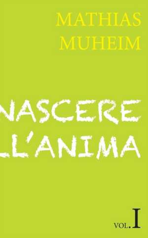 Nascere Nell'anima de Mathias Muheim