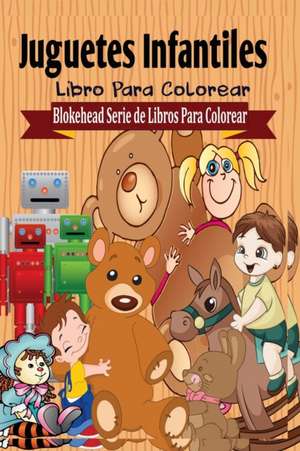 Juguetes Infantiles Libro Para Colorear de El Blokehead