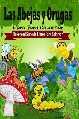 Las Abejas y Orugas Libro Para Colorear de El Blokehead