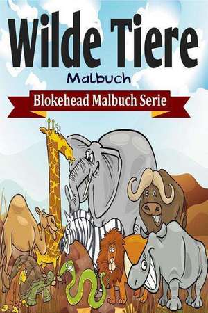 Wilde Tiere Malbuch de Die Blokehead