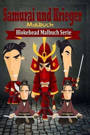 Samurai Und Krieger Malbuch de Die Blokehead