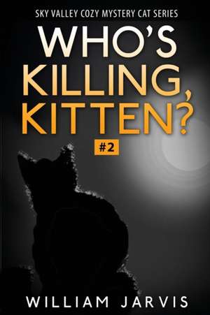 Who's Killing, Kitten? de William Jarvis