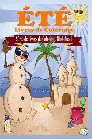 Ete Livres de Coloriage de Le Blokehead