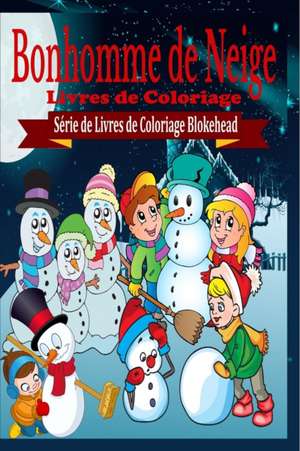 Bonhomme de Neige Livres de Coloriage de Le Blokehead