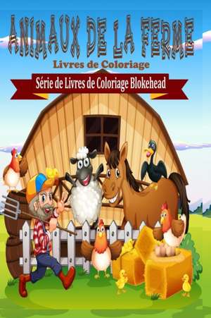 Animaux de La Ferme Livres de Coloriage de The Blokehead