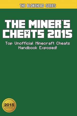 The Miner's Cheats 2015 de The Blokehead