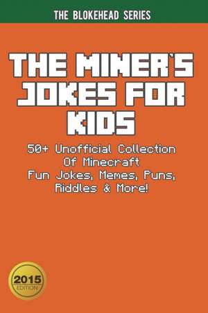 The Miner's Jokes for Kids de The Blokehead