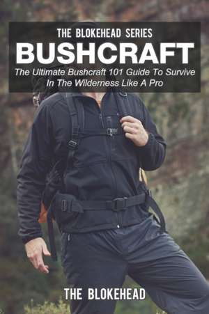 Bushcraft de The Blokehead