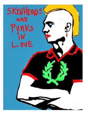 Skinheads and Punks in Love de Ron Kibble