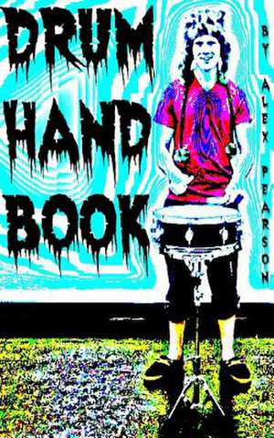 Drum Hand Book de Alex Pearson